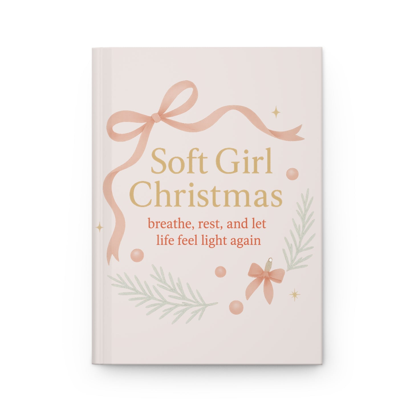 Breathe, Rest & Let Life Feel Light Again – Soft Girl Christmas Journal