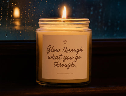 Glow Through What You Go Through Scented Candle 🕯️✨